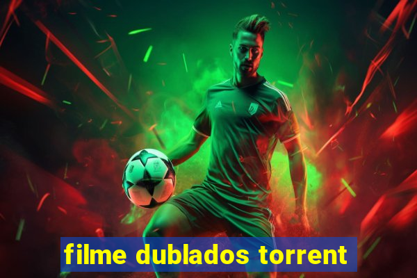 filme dublados torrent